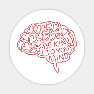 Be kind to your mind Magnet